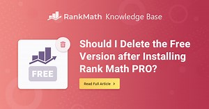 Should I Delete the Free Version After Installing Rank Math PRO? » Rank Math
