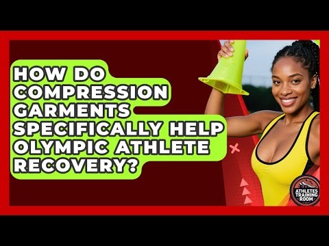 How Do Compression Garments Specifically Help Olympic Athlete Recovery? - Athletes Training Room