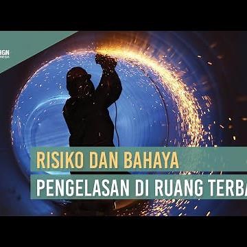 Video Risiko dan Bahaya Pengelasan di Ruang Terbatas