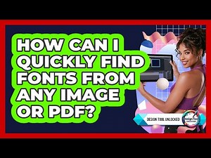 How Can I Quickly Find Fonts From Any Image Or PDF? - Design Tool Unlocked