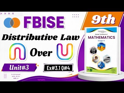 FBISE Class 9 Maths | Distributive Law of Intersection over Union | Unit 3 Ex 3.1 Q4 |NBF