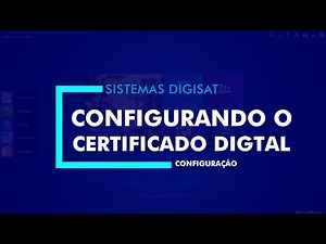 Configurando Certificado Digital - Sistemas Digisat