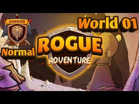ROGUE ADVENTURE - First Impressions - [Run: 01 | World: 01 | Normal | Warrior]