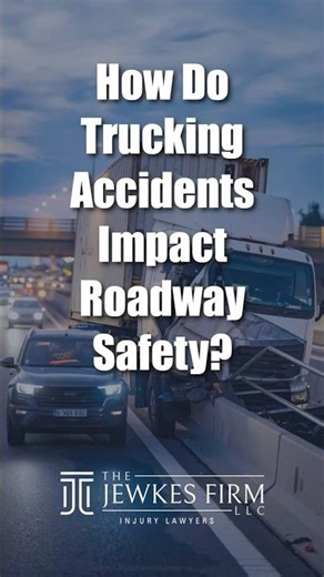 How Do Trucking Accidents Impact Roadway Safety?