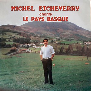 Michel Etcheverry - Chante le Pays Basque