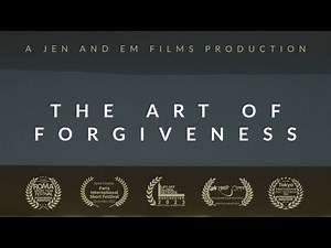 The Art of Forgiveness: An Award Winning Short Film by Jen and Em Films