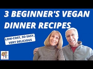 3 LOW-COST EASY PLANT-BASED DINNER RECIPES FOR BEGINNERS | YOUNG AT ANY AGE WITH BOB AND FRAN