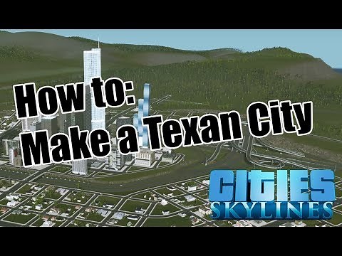 [Cities: Skylines] How to build a Texas-style city