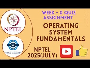 Operating System Fundamentals - NPTEL 2025 (July) || WEEK 0 ASSIGNMENT SOLUTION | SWAYAM 2025 |