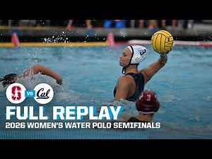 California vs. Stanford: 2026 NCAA women's water polo semifinals | FULL REPLAY
