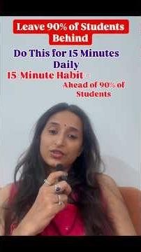 The habit - The 15-Minute Habit That Puts You Ahead of 90% of Students