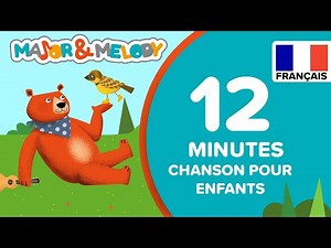 12 minutes Chanson pour enfants (French Nursery Rhymes) | Major & Melody