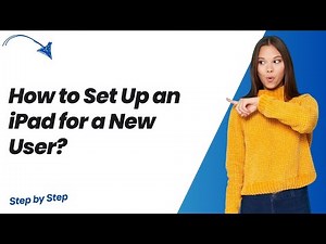 How to Set Up an iPad for a New User ? - Step by Step