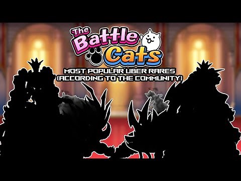 The Most POPULAR Uber Rares According to The Battle Cats Community