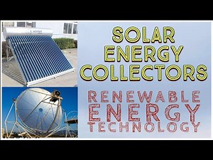 2.2 Solar Energy Collectors (Renewable Energy Technology)
