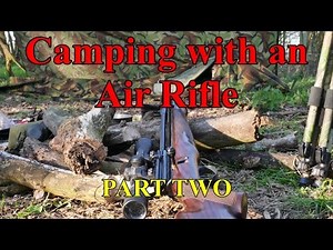 PART TWO solo overnight camp Air rifle. Bino's .Camp fire cooking .Woodland Camp