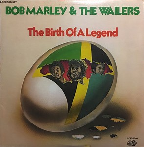 Bob Marley & The Wailers - The Birth Of A Legend