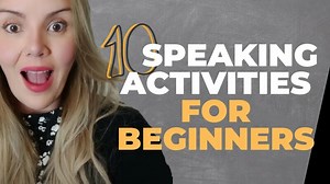 10 Speaking Activities for Beginners - ELT/ESL