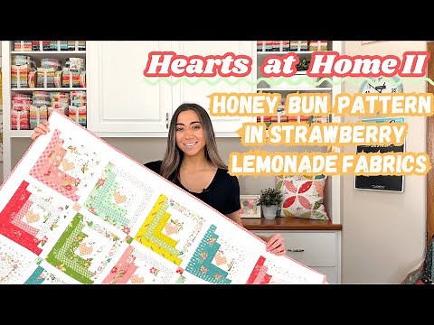 Hearts at Home II: Revamped Honey Bun Pattern in Strawberry Lemonade Fabrics