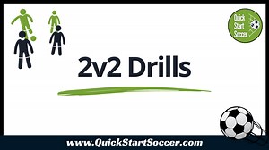 Fun And Effective 2v2 Soccer Drills - QuickStartSoccer.com