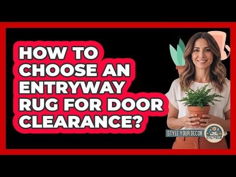 How To Choose An Entryway Rug For Door Clearance?