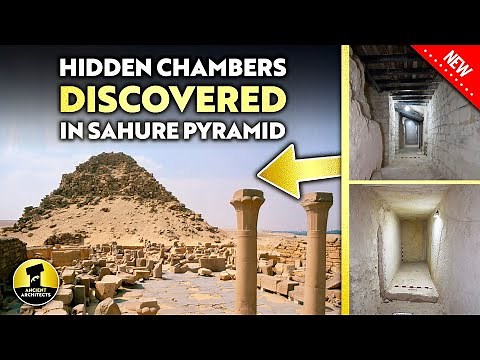 NEWS: Hidden Chambers Discovered in the Pyramid of Sahure | Ancient Architects