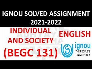 BEGC 131 - INDIVIDUAL AND SOCIETY - IGNOU SOLVED ASSIGNMENT 2021-2022