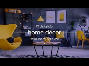 10 Home Decor Trends For 2021