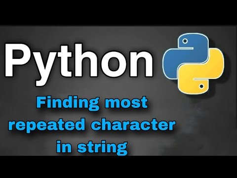 Python Practice Programs: Finding Most Repeated Character in String