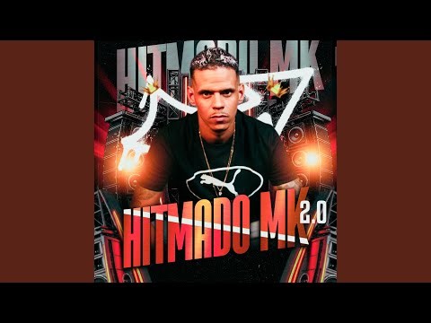 Hitmado Mk 2.0: Empurra / Bota Tudao / Pula Pula / Toma de Quatro / Tá Gostando / Trava na...