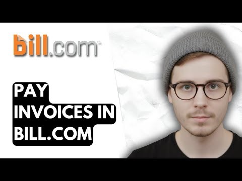 How To Pay Invoices In Bill.com [2026 Guide]