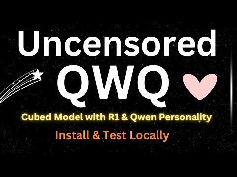 Uncensored QWQ - Cubed Model with Qwen, R1 - Install Locally