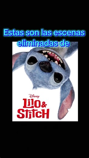 Escenas eliminadas de Lilo y Stitch Live Action