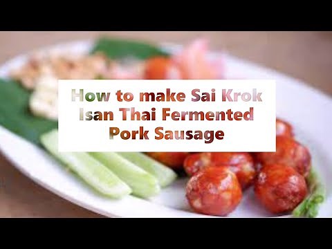 How to make Sai Krok Isan Thai Fermented Pork Sausage