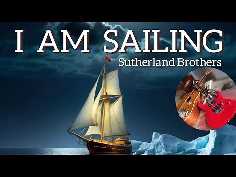 Sutherland Brothers (original version) I am sailing