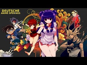 DEUTSCHE ANIME OPENING SONGS!