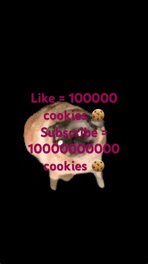 Like and subscribe for a cookie 🍪