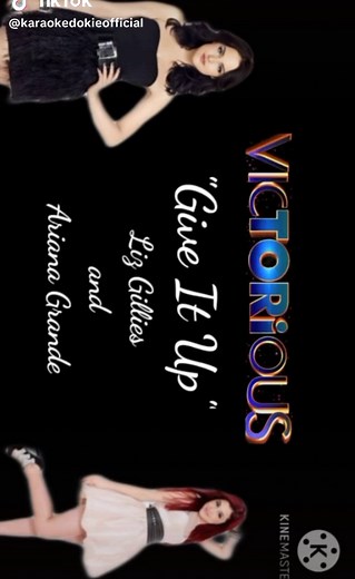 "Give it up" from "Victorious" Karaoke. The full clip is in my Youtube...