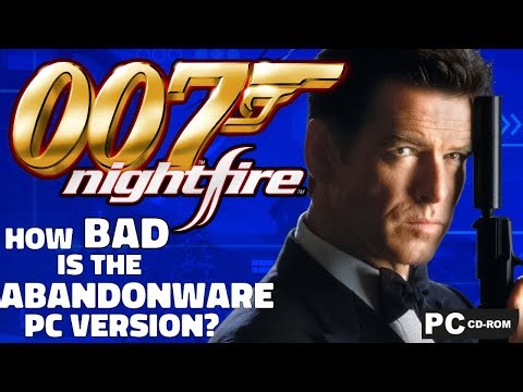 007 NIGHTFIRE – How Bad IS the PC version of this James Bond Classic