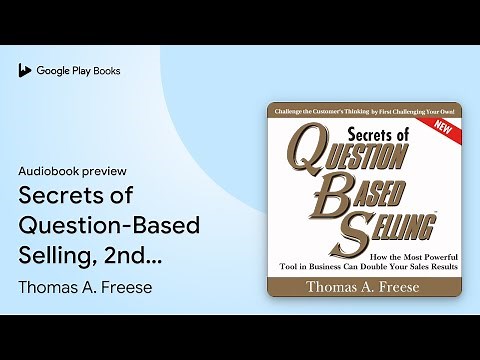 Secrets of Question-Based Selling, 2nd Edition:… by Thomas A. Freese · Audiobook preview