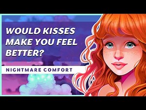 (ASMR) Girlfriend Attacks You With Kisses (Nightmare Comfort) (F4A) SLEEP AUDIO RP