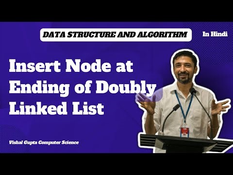 Insert Node at Ending of Doubly Linked List| Data Structure and Algorithms | Vishal Gupta