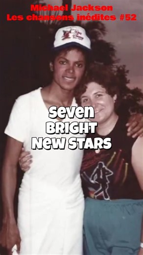 SEVEN BRIGHT NEW STARS - Chanson inédite de Michael Jackson #52 #michaeljackson