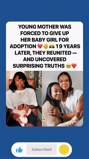 A young mother was forced to give up her newborn baby girl… 19 years later, they finally met again❤️
