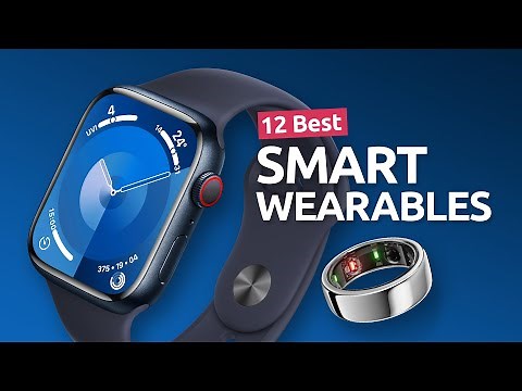 The Best Smart Wearables in 2024: Smart Rings, Smartwatches and Smart Bands