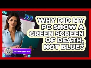 Why Did My PC Show A Green Screen Of Death, Not Blue? - The Hardware Hub