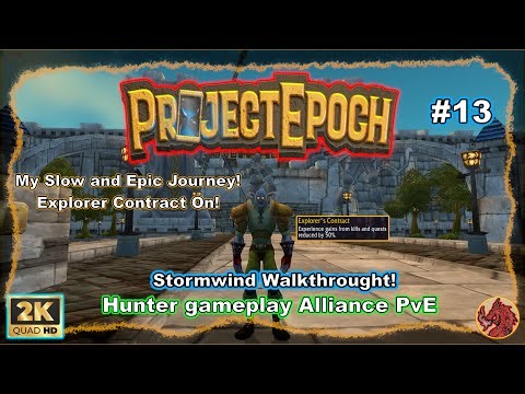 My Cozy and Epic Journey on Project Epoch! Chapter 13: Stormwind Walkthrough Hunter Alliance Pve.