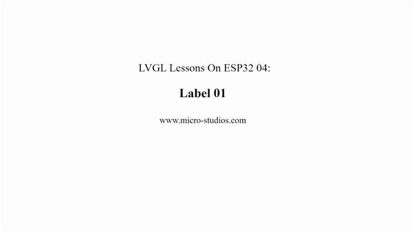 ESP32 LVGL教程四: Label控件01--设置输出文字和位置