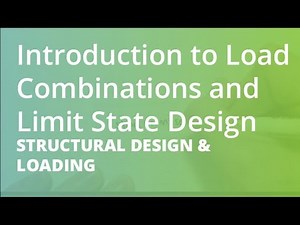 Introduction to Load Combinations and Limit State Design | Structural Design & Loading