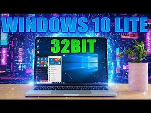 WINDOWS 10 LITE 32 BIT - THIS WINDOWS SURPRISED ME WITH ITS OPTIMIZATION